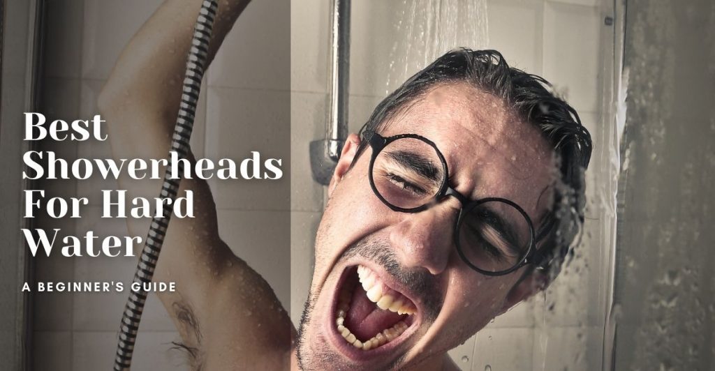 Best Showerheads For Hard Water