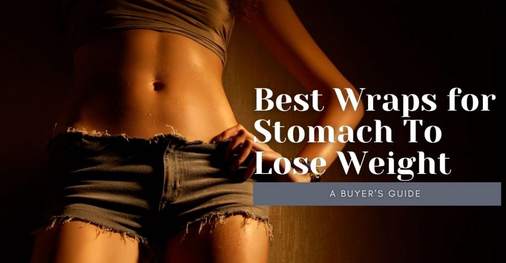 Best Wraps for Stomach To Lose Weight