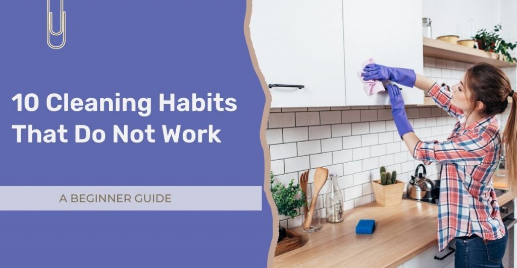 10 cleaning habits that do not work