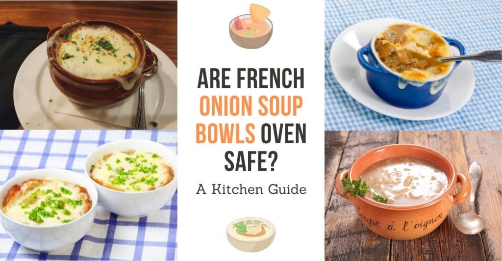 Are French onion soup bowls oven safe