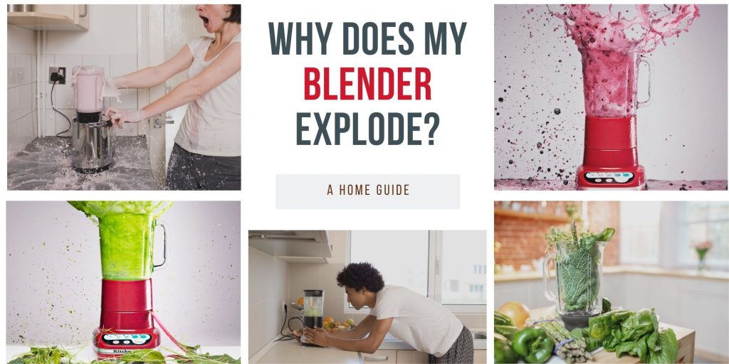 why does my blender explode